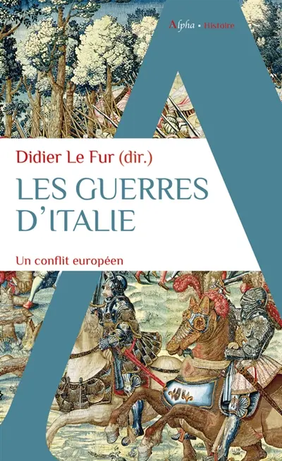 Les guerres d'Italie : un conflit européen, 1494-1559