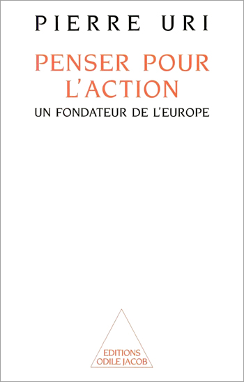 Penser pour l'action : un fondateur de l'Europe