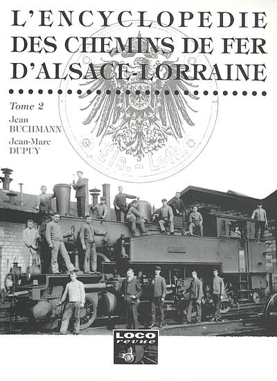 L'encyclopédie des chemins de fer d'Alsace-Lorraine. Vol. 2