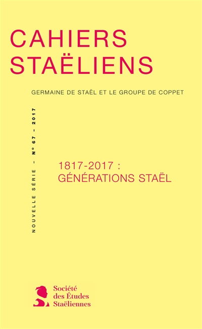 Cahiers staëliens, n° 67. 1817-2017 : générations Staël