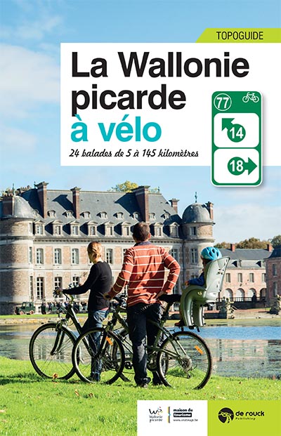 La Wallonie picarde à vélo : 24 balades de 5 à 145 kilomètres