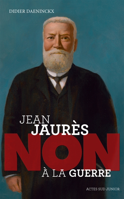 Jean Jaurès : non à la guerre