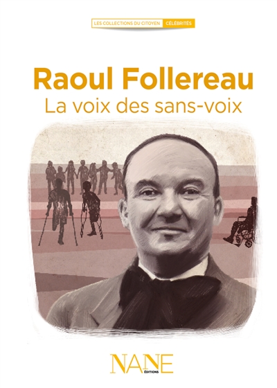 Raoul Follereau : la voix des sans-voix