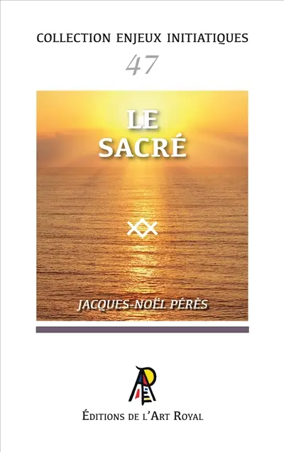 Enjeux initiatiques 47 : Le Sacré