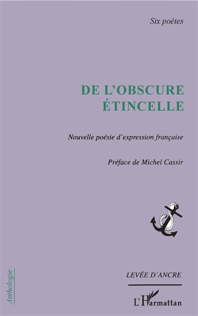 De l'obscure étincelle : nouvelle poésie française