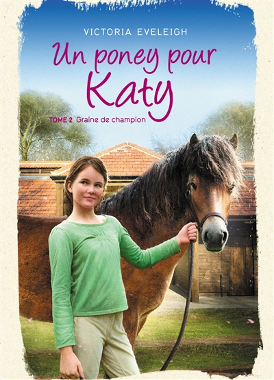 Un poney pour Katy. Vol. 2. Une ponette en or