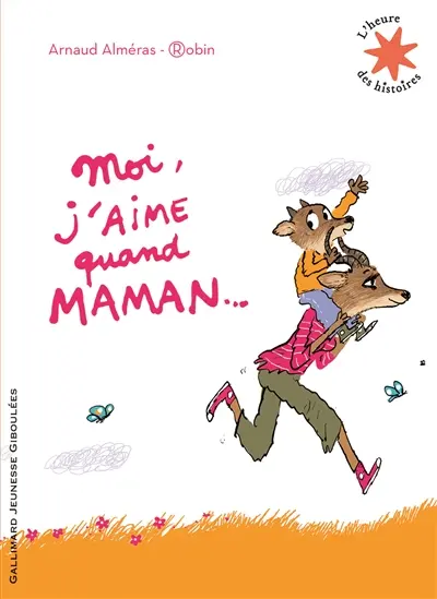 Moi, j'aime quand maman...