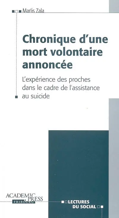 Chronique d'une mort volontaire annoncée : l'expérience des proches dans le cadre de l'assistance au suicide