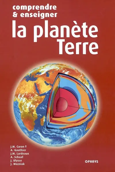 Comprendre et enseigner la planète Terre