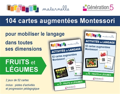 104 cartes augmentées Montessori pour mobiliser le langage dans toutes ses dimensions : fruits et légumes