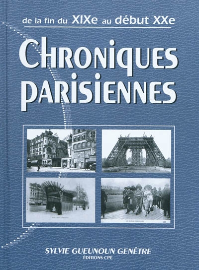 Chroniques de la vie parisienne : fin XIXe-début XXe