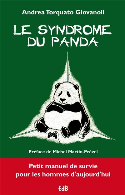 Le syndrome du panda : petit manuel de survie pour les hommes d'aujourd'hui