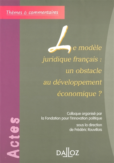 Le modèle juridique français, un obstacle au développement économique ?