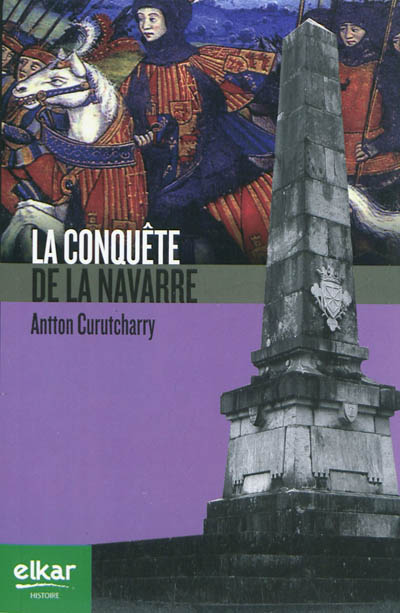 La conquête de la Navarre (1483-1524) : disparition d'un Etat européen aux portes de l'Europe moderne