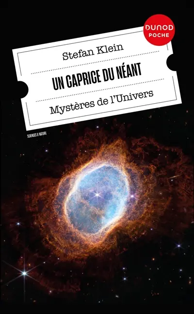 Un caprice du néant : mystères de l'Univers