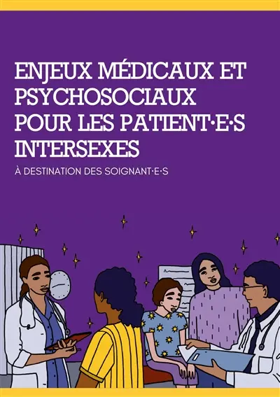 Enjeux médicaux et psychosociaux pour les patient·e·s intersexes : A destination des soignant·e·s
