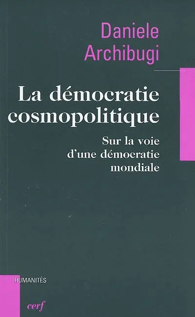 La démocratie cosmopolitique : sur la voie d'une démocratie mondiale