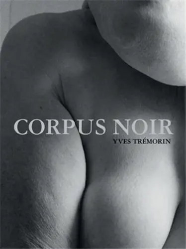 Yves Tremorin Corpus Noir Yves Tremorin Corpus Noir