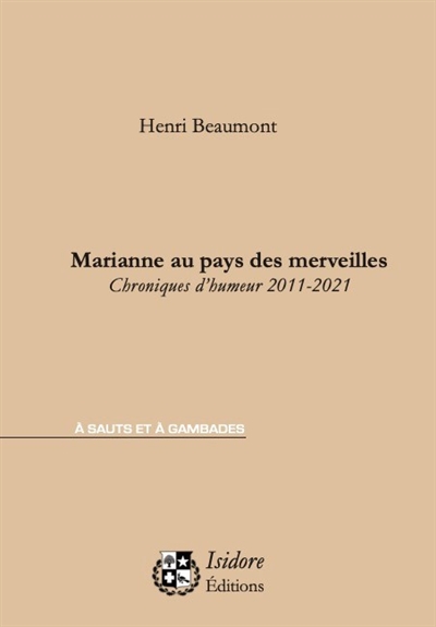 Marianne au pays des merveilles : chroniques d'humeur 2011-2021