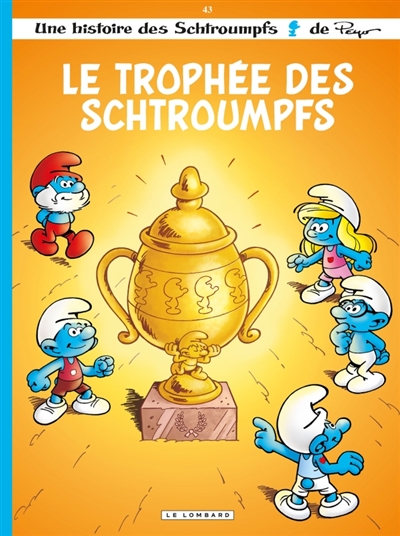 Une histoire des Schtroumpfs. Vol. 43. Le Trophée des Schtroumpfs