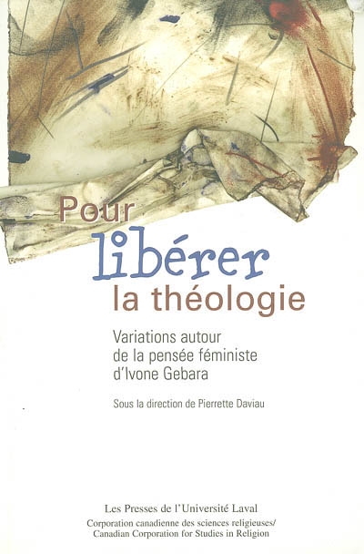 Pour libérer la théologie : variations autour de la pensée féministe d'Ivone Gebara