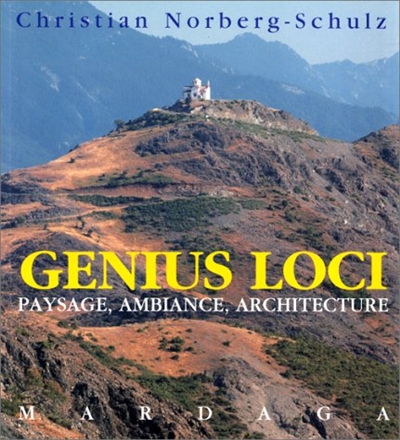 Genius loci : paysage, ambiance, architecture