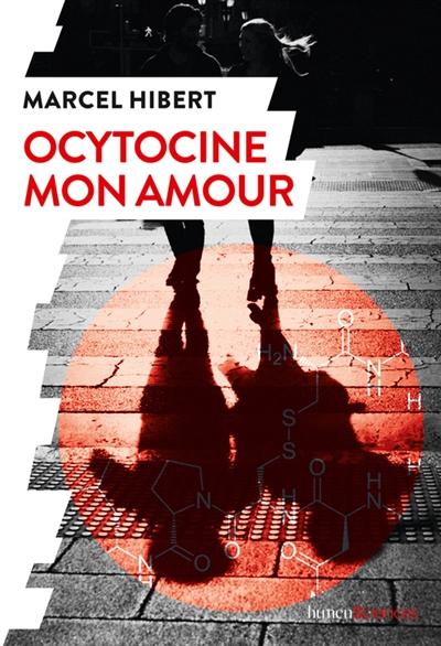 Ocytocine mon amour - Marcel Hibert