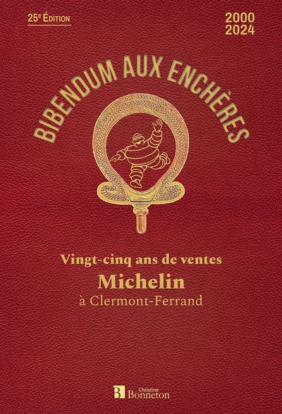 Bibendum aux enchères : vingt-cinq ans de ventes Michelin à Clermont-Ferrand : 2000-2024, 25e édition