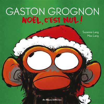 Gaston grognon. Vol. 4. Noël, c'est nul !