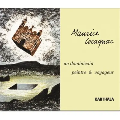 Maurice Cocagnac : un dominicain peintre & voyageur