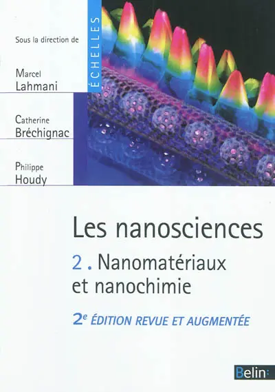 Les nanosciences. Vol. 2. Nanomatériaux et nanochimie