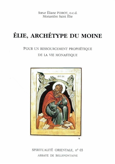 Elie, archétype du moine : pour un ressourcement prophétique de la vie monastique