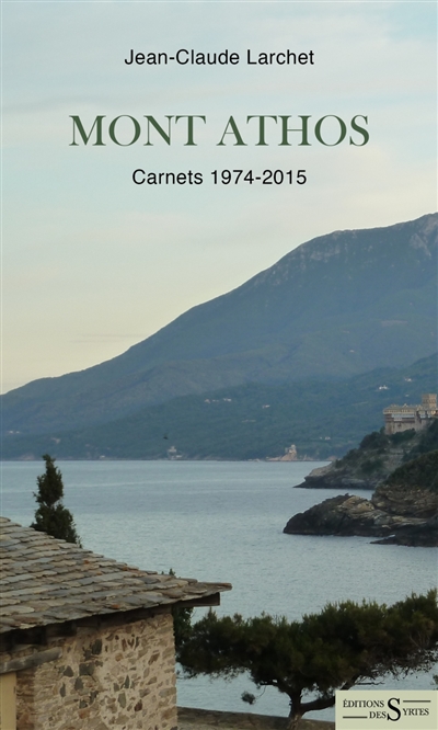 Mont Athos : carnets 1974-2015