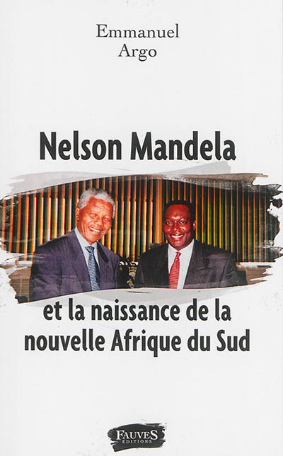 Nelson Mandela et la naissance de la nouvelle Afrique du Sud : entretien avec le journaliste Philippe Marie
