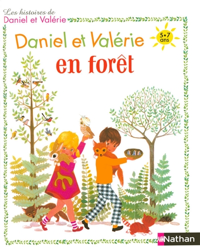 Les histoires de Daniel et Valérie. Daniel et Valérie en forêt