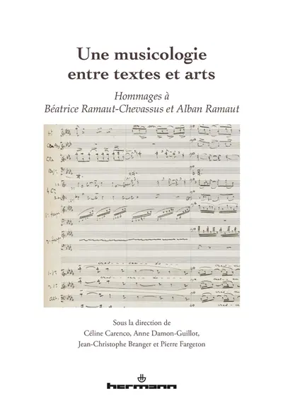 Une musicologie entre textes et arts : hommages à Béatrice Ramaut-Chevassus et Alban Ramaut