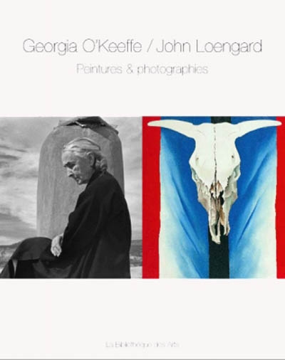 Georgia O'Keeffe : peintures et photographies : une visite à Abiquiu et à Ghost ranch