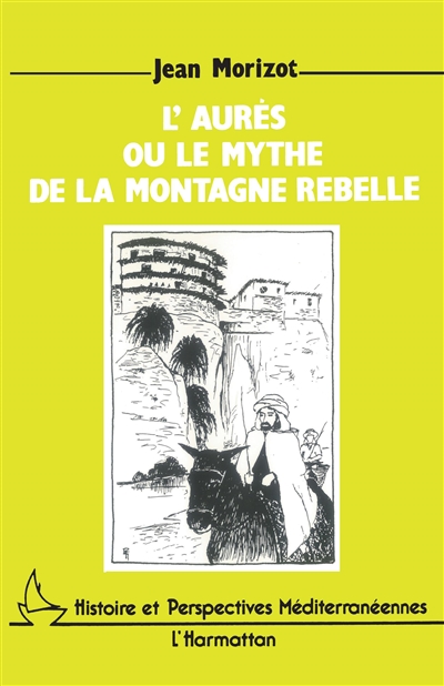 L'Aurès ou le Mythe de la montagne rebelle