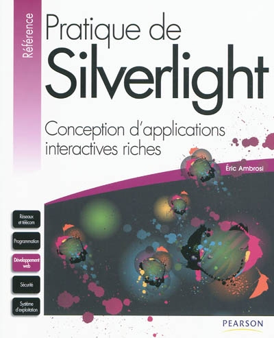 Pratique de Silverlight : conception d'applications interactives riches