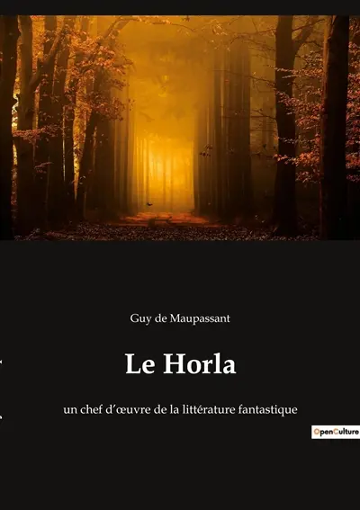 Le Horla : un chef d’œuvre de la littérature fantastique