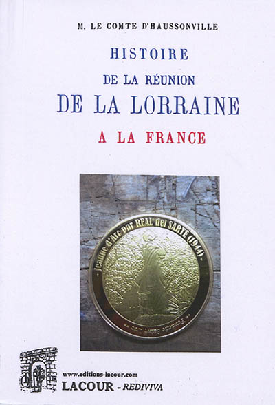 Histoire de la réunion de la Lorraine à la France. Vol. 1