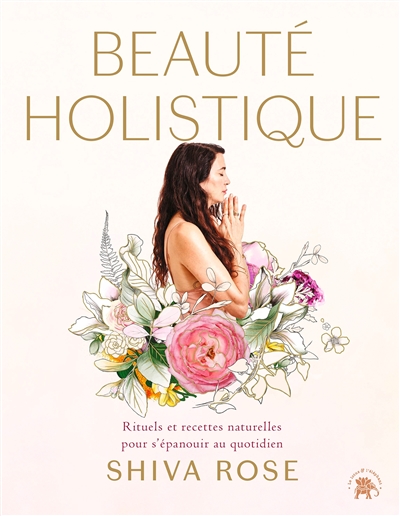 Beauté holistique : rituels quotidiens et recettes naturelles pour allier beauté et bien-être vie