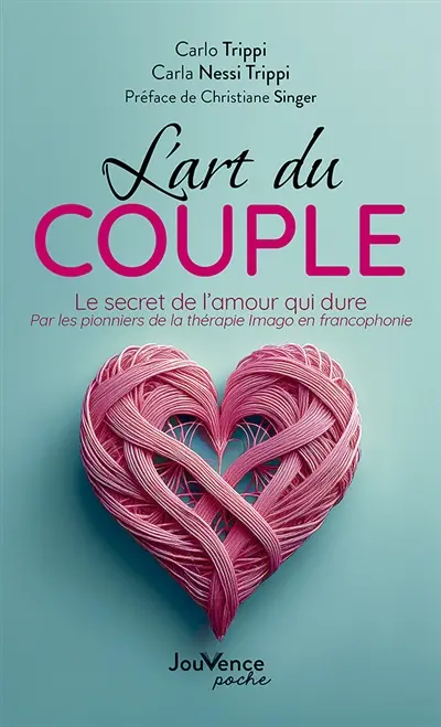 L'art du couple : le secret de l'amour qui dure : par les pionniers de la thérapie Imago en francophonie