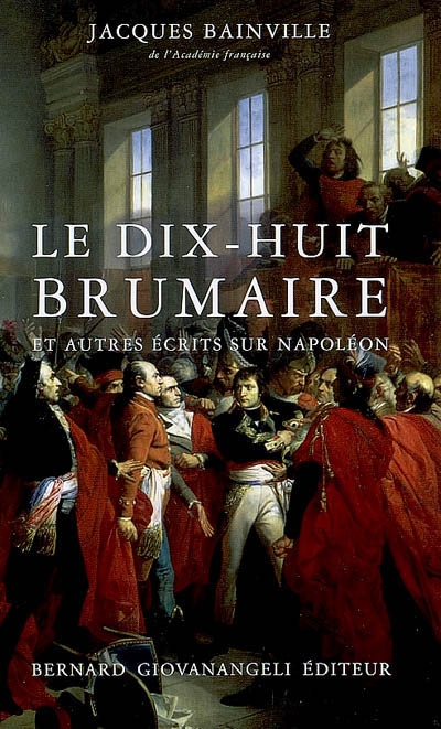 Le dix-huit brumaire : et autres écrits sur Napoléon