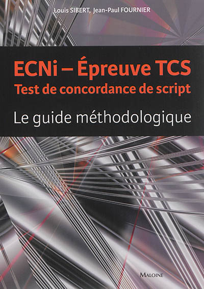 ECNi, épreuve TCS : test de concordance de script : le guide méthodologique