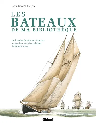Les bateaux de ma bibliothèque : de l'arche de Noé au Nautilus : les navires les plus célèbres de la littérature