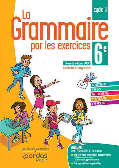 La grammaire par les exercices 6e, cycle 3 : conforme au programme
