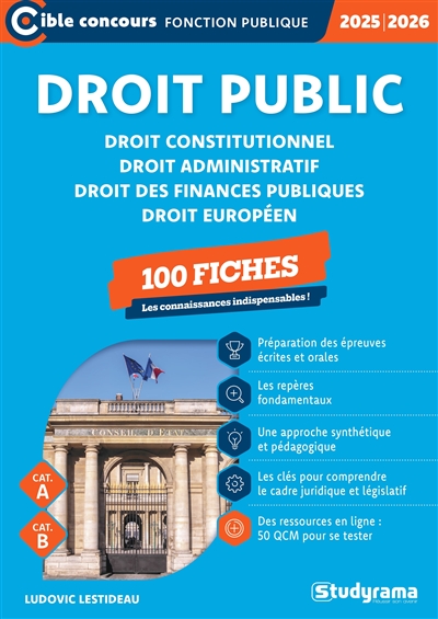 Droit public : droit constitutionnel, droit administratif, droit des finances publiques, droit européen : 100 fiches, cat. A, cat. B, 2025-2026