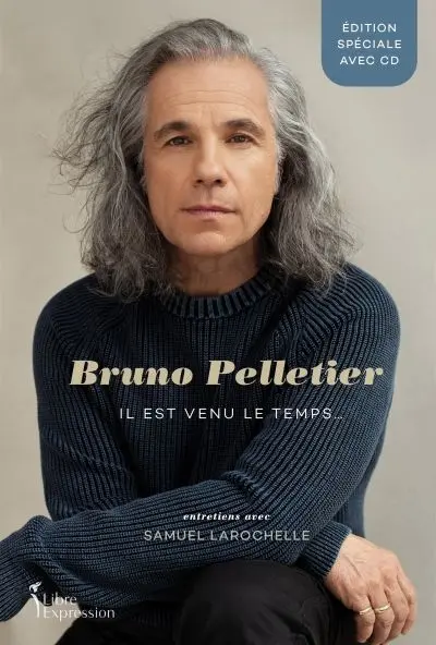 Bruno Pelletier (édition spéciale avec CD) : Il est venu le temps...