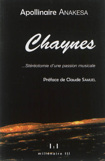 Chaynes : ...stéréotomie d'une passion musicale